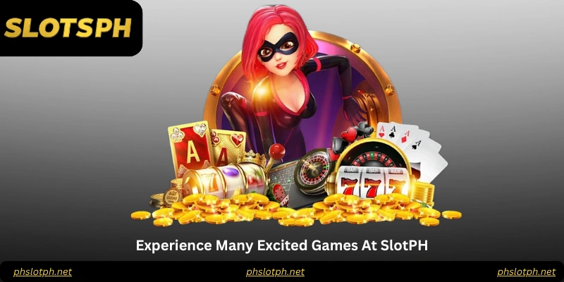 Experience Many Excited Games At SlotPH