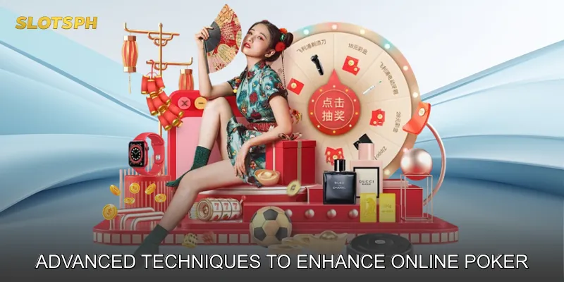 Advanced Techniques to Enhance Online Poker Gameplay