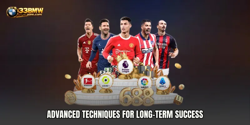 Advanced Techniques for Long-Term Success