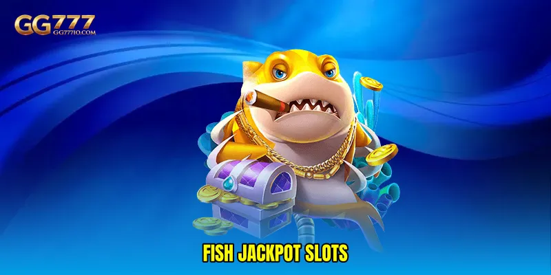 Fish jackpot slots