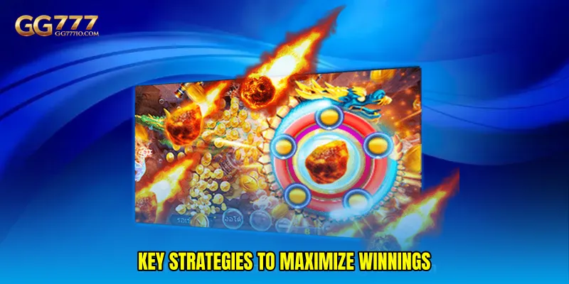 Key strategies to maximize winnings