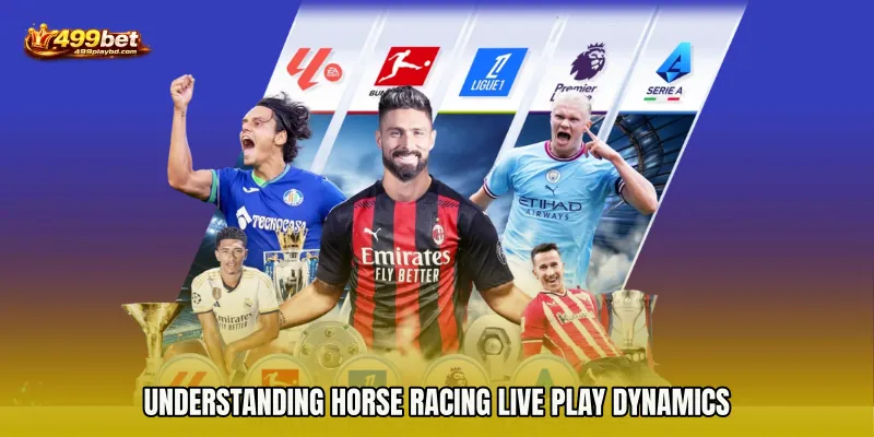 Understanding Horse Racing live play dynamics