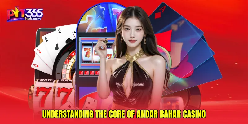 Understanding the Core of Andar Bahar Casino