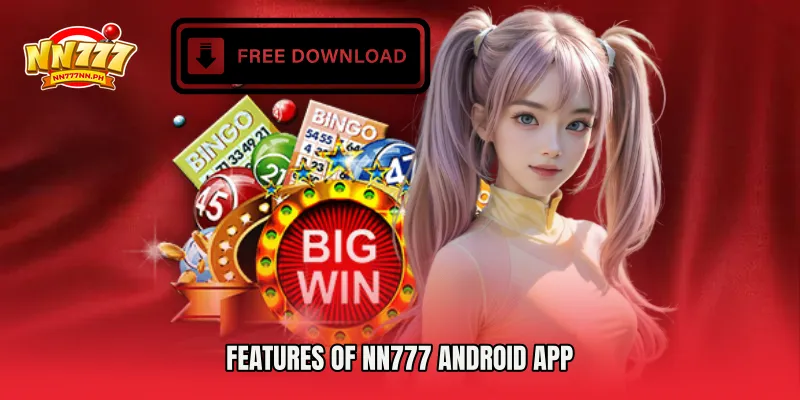 Features of NN777 Android App